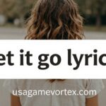 Let It Go Lyrics: The Powerful Story Behind the Iconic Song inb 2026