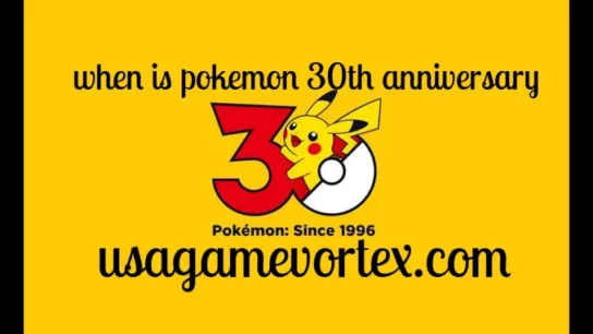 When Is Pokémon 30th Anniversary?