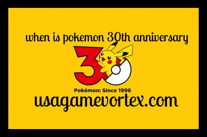 When Is Pokémon 30th Anniversary? Release Date, 30th Celebration & Cards