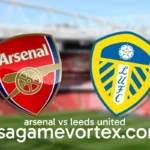 Arsenal vs Leeds United: Arsenal Fight Back to Win 2-1