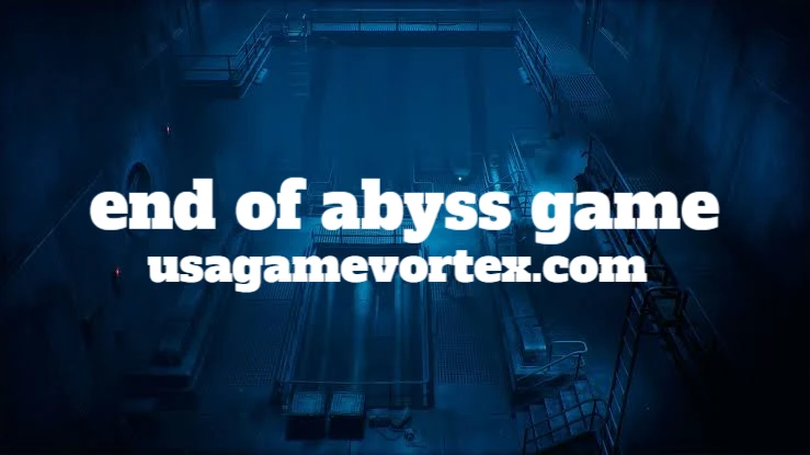 end of abyss game